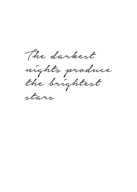  - Tekstijuliste lainauksella ”The darkest nights produce the brightest stars”