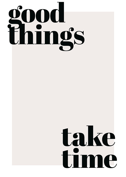 Good Things Take Time Juliste
