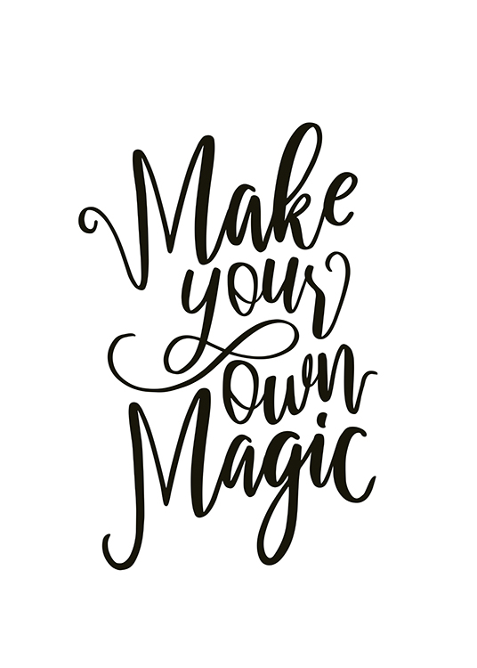  – Musta teksti ”Make your own magic” vasten valkoista taustaa