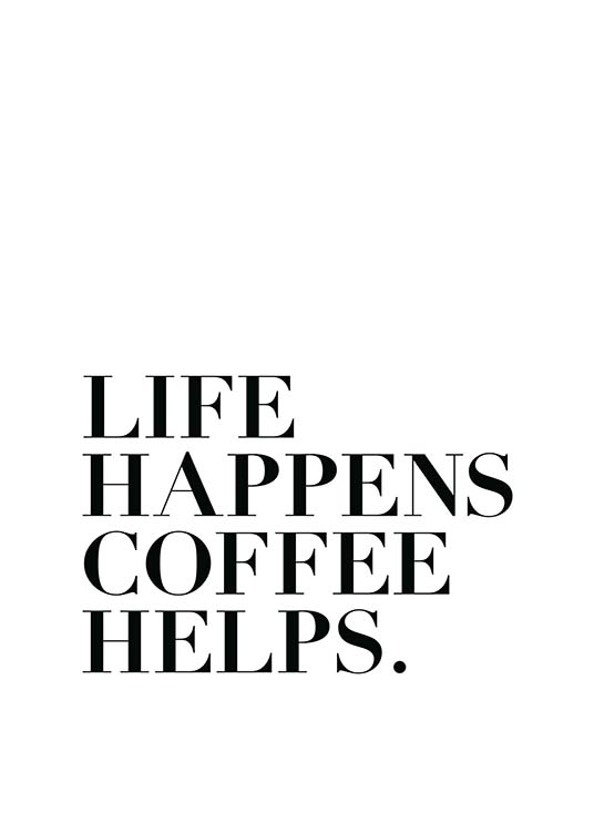 Life Happens, Coffee Helps Juliste